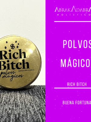 Polvos Mágicos : Rich Bitch