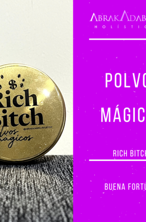 Polvos Mágicos : Rich Bitch